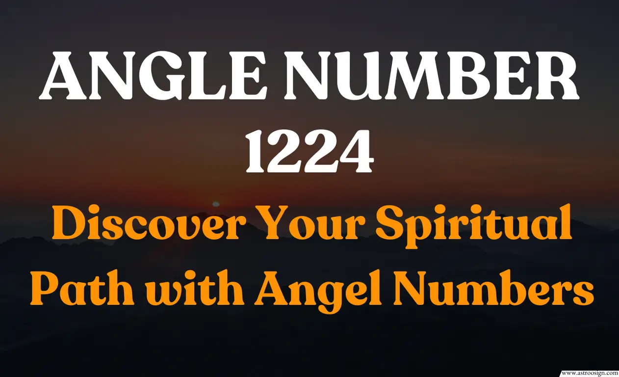 12 24 Angel Number： How It Guides You Towards Your Goals and Dreams