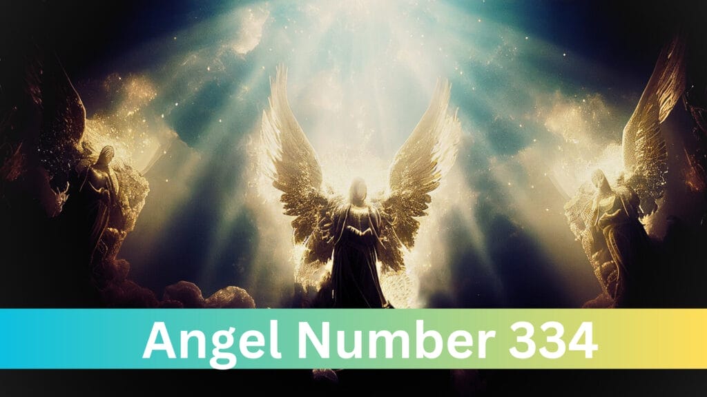 What Does 334 Mean? Discover the Spiritual Message Behind Angel Number 334