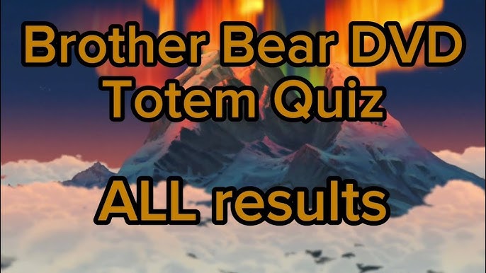 Brother Bear Totem Quiz: Find Your Spirit Guide