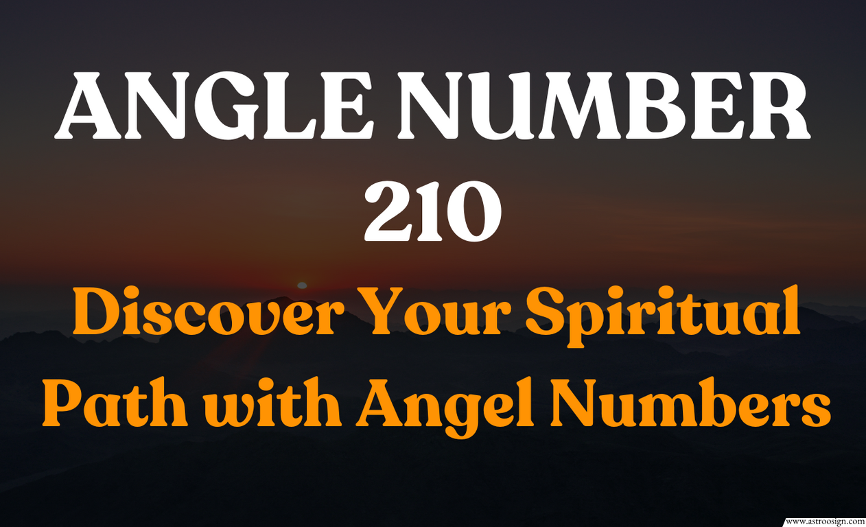 What Does Angel Number 210 Mean for Your Life and Spiritual Journey?