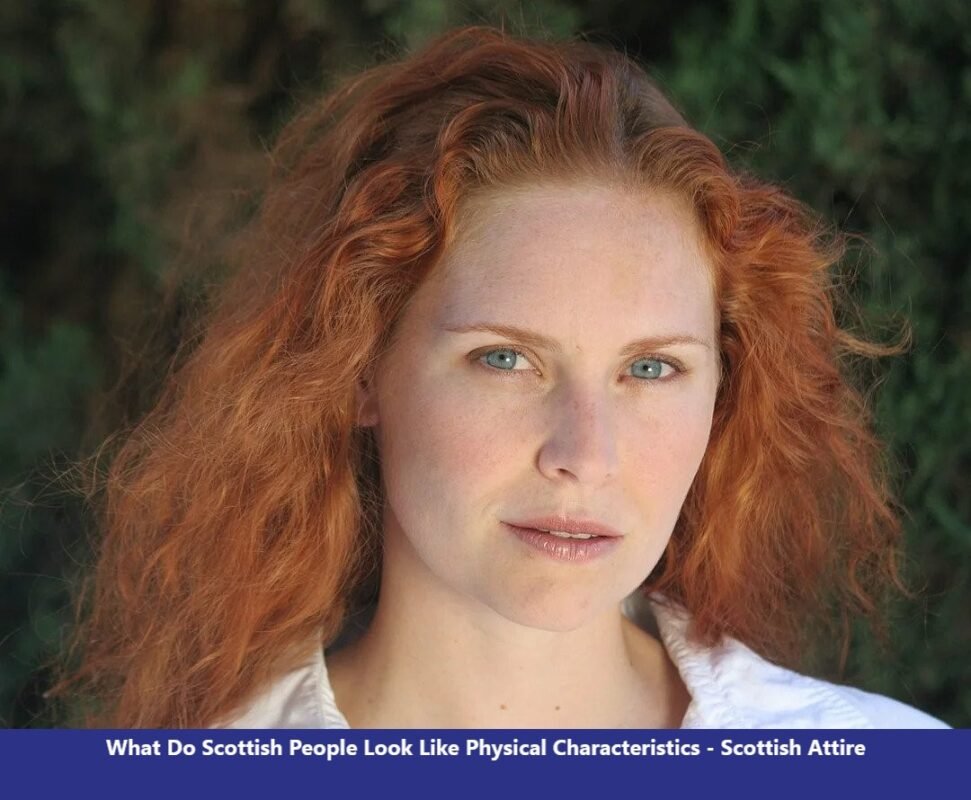 How to spot scottish facial features female? Check out these easy tips!