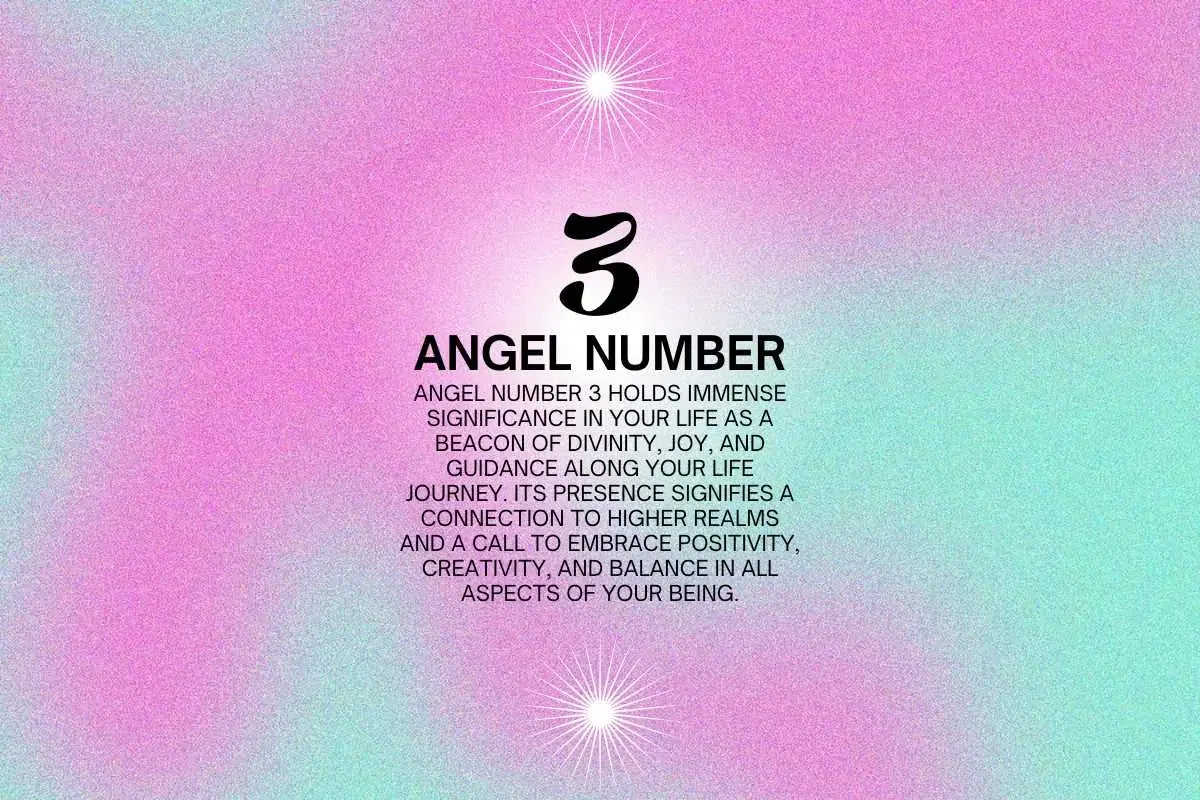 Seeing angel number 3 and its connection to love? Here is what it means for your romantic life!