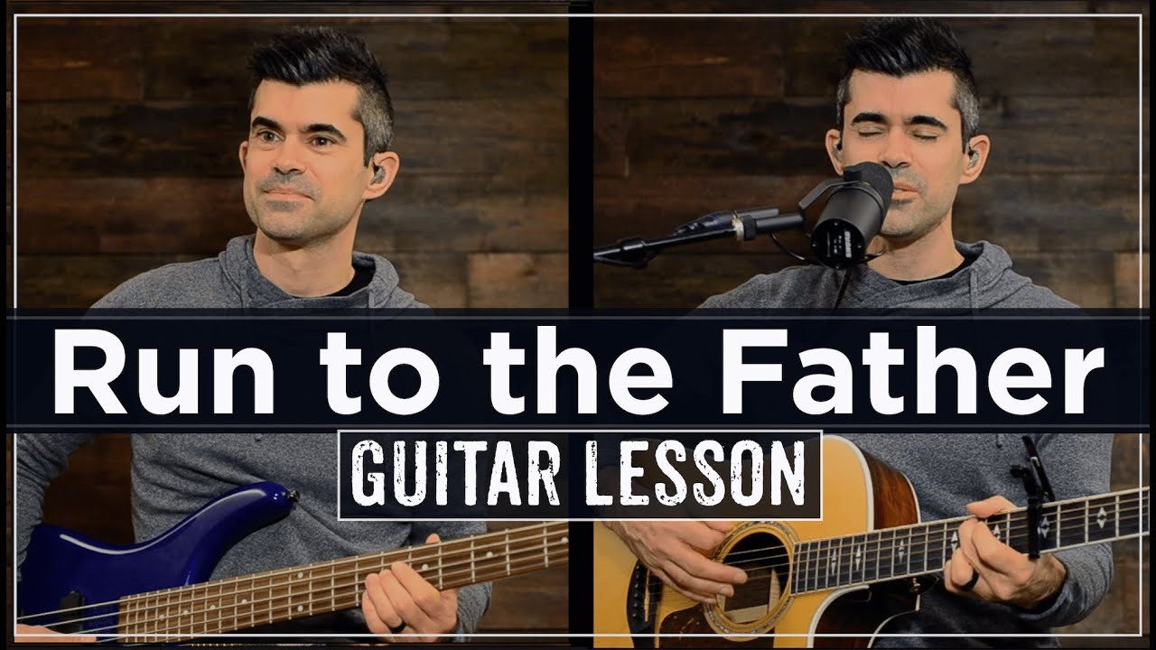 Learn Run to the Father Chords: Step-by-Step Guitar Lesson for Everyone