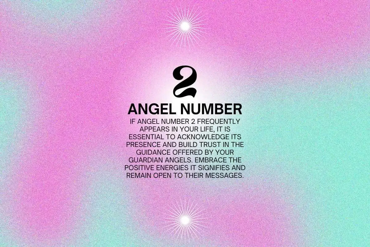 Angel Number 2 Spiritual Meaning: Unlock the Secrets, Find Out How It Shapes Your Life.