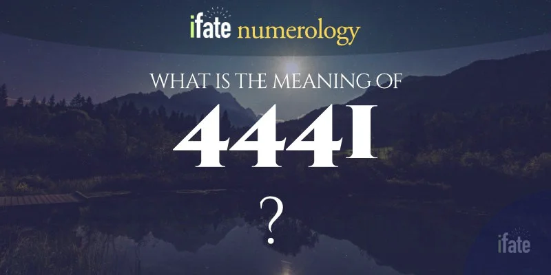 What Does 4441 Angel Number Mean? Get the Real Scoop on This Powerful Number!