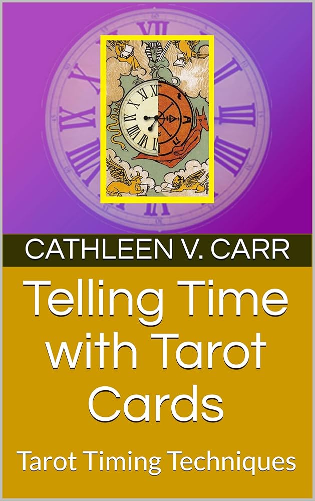 Tarot Timing Got You Stumped?  Learn to Read Time Like a Pro!