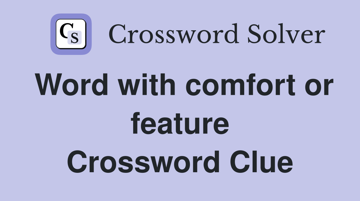 Cracking the Word with Feature or Comfort Crossword Clue: Simple Guide for Everyone